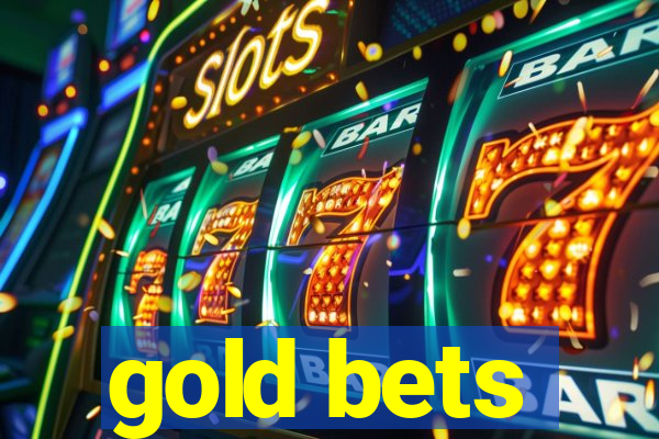 gold bets